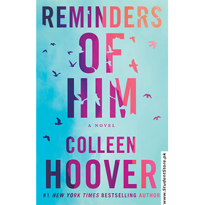 Reminders of Him: A Novel by Colleen Hoover
