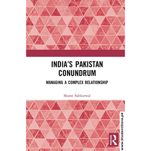 India's Pakistan Conundrum: Managing a Complex Relationship by Sharat Sabharwal