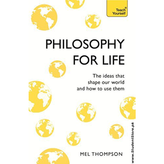Philosophy for Life: Teach Yourself: The Ideas That Shape Our World an ...