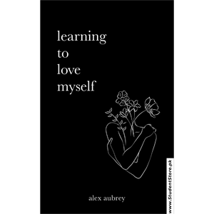 Learning To Love Myself by Alex Aubrey