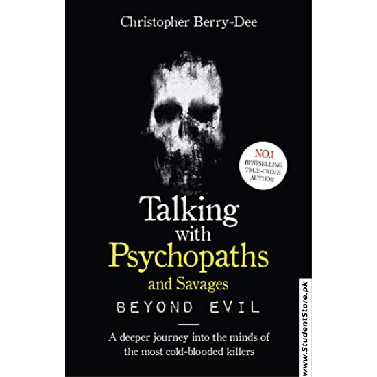 Talking with Psychopaths and Savages: A Journey into the Evil Mind by Christopher Berry-Dee main image 0