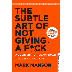 The Subtle Art Of Not Giving A F*ck By Mark Manson