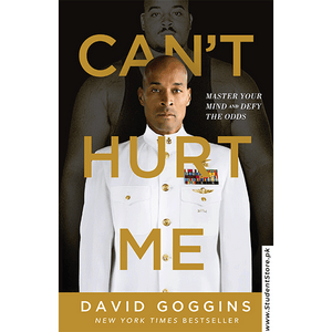 Can't Hurt Me: Master Your Mind and Defy the Odds By David Goggins