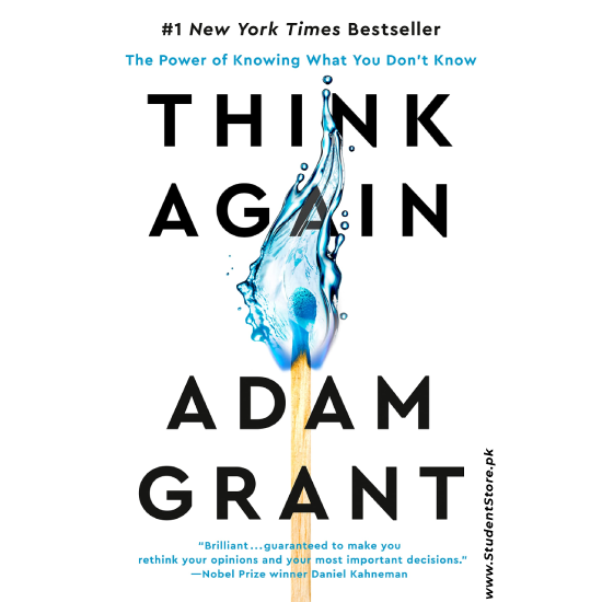 Think Again: The Power Of Knowing What You Don't Know by Adam Grant