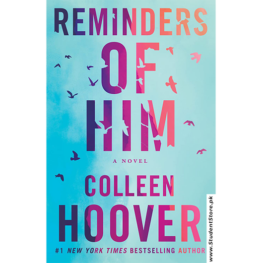 Reminders of Him: A Novel by Colleen Hoover