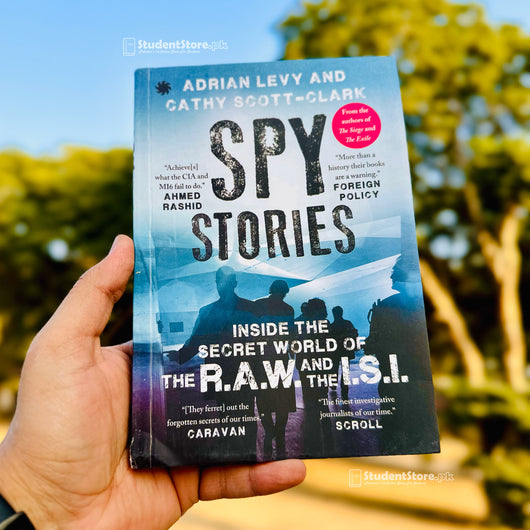 Spy Stories: Inside the Secret World of ISI and RAW by Adrian Levy and Cathy Scott-Clark