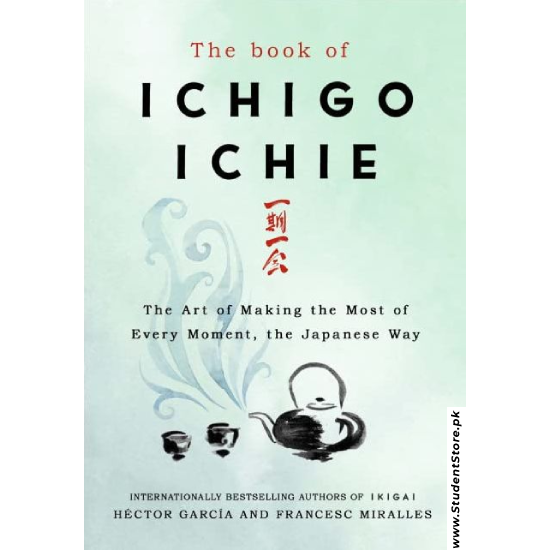 The Book Of Ichigo Ichie by Hector Garcia Puigcerver & Francesc Miralles