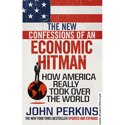 The New Confessions Of An Economic Hit Man By John Perkins