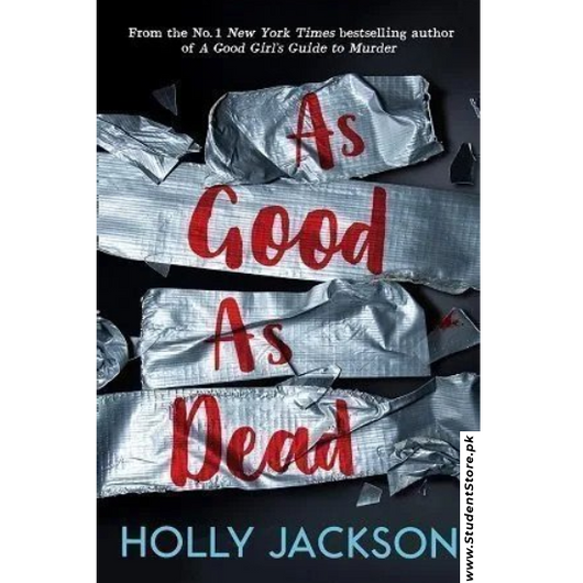 As Good as Dead: The Finale to A Good Girl's Guide to Murder by Holly Jackson