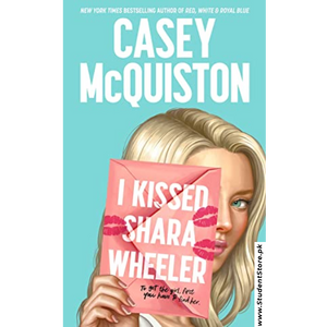 I Kissed Shara Wheeler by Casey McQuiston