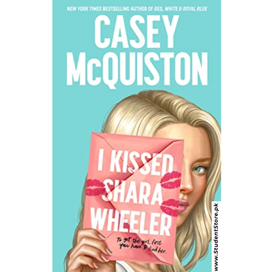 I Kissed Shara Wheeler by Casey McQuiston