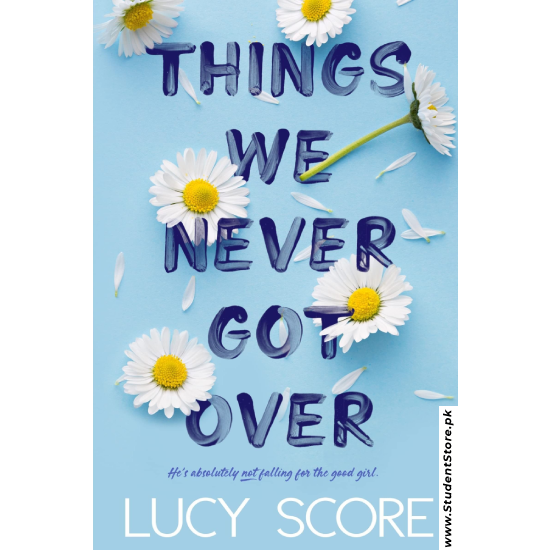 Things We Never Got Over by Lucy Score