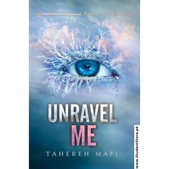 Unravel Me by Tahereh Mafi