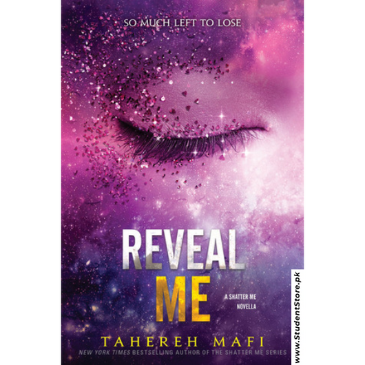 Reveal Me by Tahereh Mafi