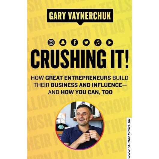 Crushing It!: How Great Entrepreneurs Build Their Business and Influence-and How You Can, Too by Gary Vaynerchuk