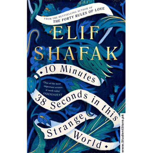 10 Minutes 38 Seconds In This Strange World By Elif Shafak