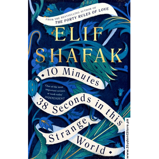 10 Minutes 38 Seconds In This Strange World By Elif Shafak