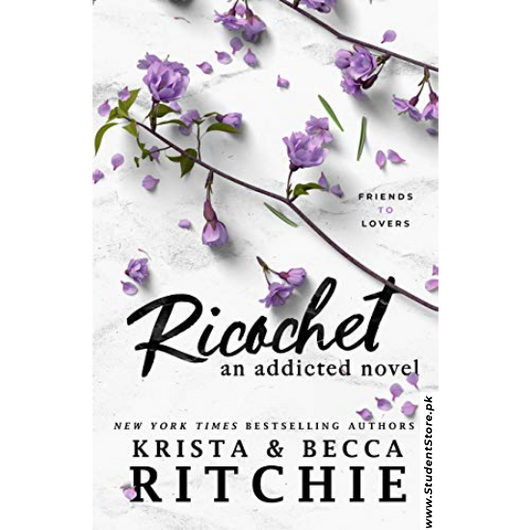 Ricochet: an Addicted Novel by Krista Ritchie, Becca Ritchie