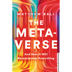 The Metaverse: And How It Will Revolutionize Everything by Matthew Ball
