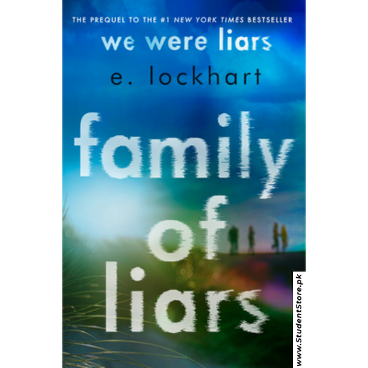 Family of Liars: The Prequel to We Were Liars by E. Lockhart