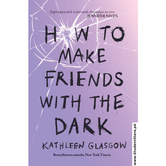 How to Make Friends with the Dark by Kathleen Glasgow