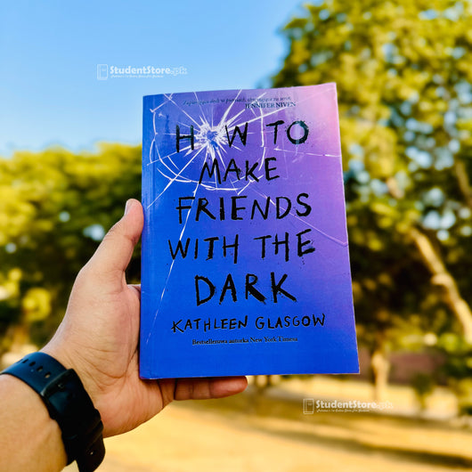 How to Make Friends with the Dark by Kathleen Glasgow