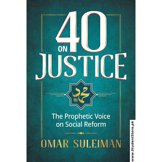 40 on Justice: The Prophetic Voice on Social Reform by Omar Suleiman