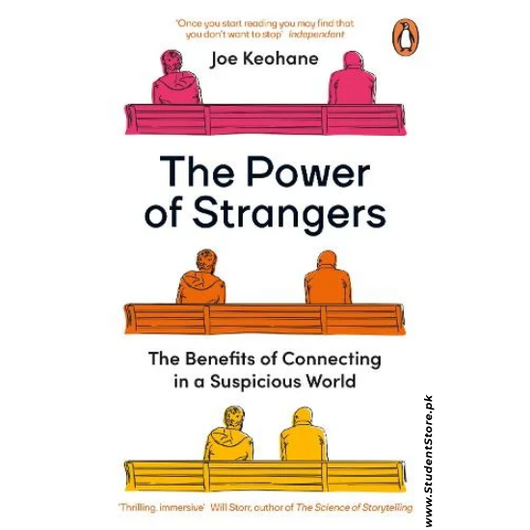 The Power of Strangers: The Benefits of Connecting in a Suspicious World by Joe Keohane