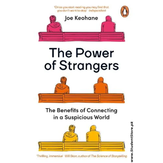 The Power of Strangers: The Benefits of Connecting in a Suspicious World by Joe Keohane