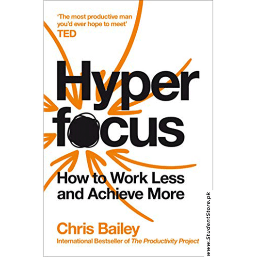 Hyperfocus By Chris Bailey