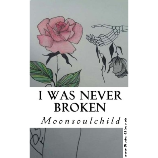 I Was Never Broken by Moonsoulchild