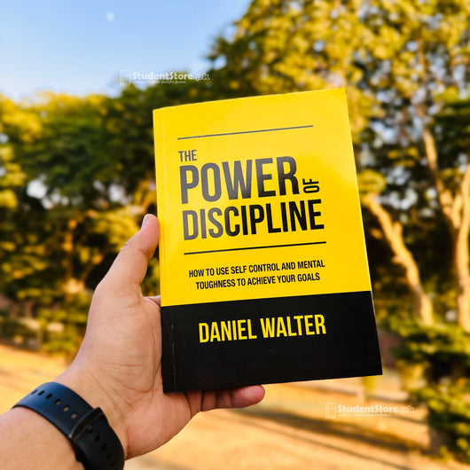 The Power of Discipline: How to Use Self Control and Mental Toughness to Achieve Your Goals by Daniel Walter