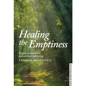 Healing the Emptiness: A Guide to Emotional and Spiritual Well-Being by Yasmin Mogahed