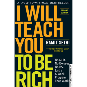 I Will Teach You to Be Rich: No Guilt. No Excuses. No BS. Just a 6-Week Program That Works by Ramit Sethi