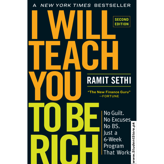 I Will Teach You to Be Rich: No Guilt. No Excuses. No BS. Just a 6-Week Program That Works by Ramit Sethi