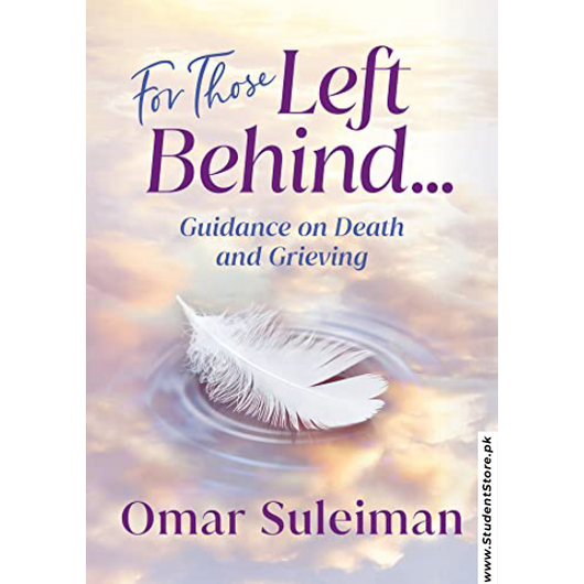 For Those Left Behind: Guidance on Death and Grieving by Omar Suleiman