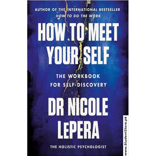 How to Meet Your Self: The Workbook for Self-Discovery by Nicole LePera