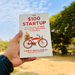 The $100 Startup By Chris Guillebeau