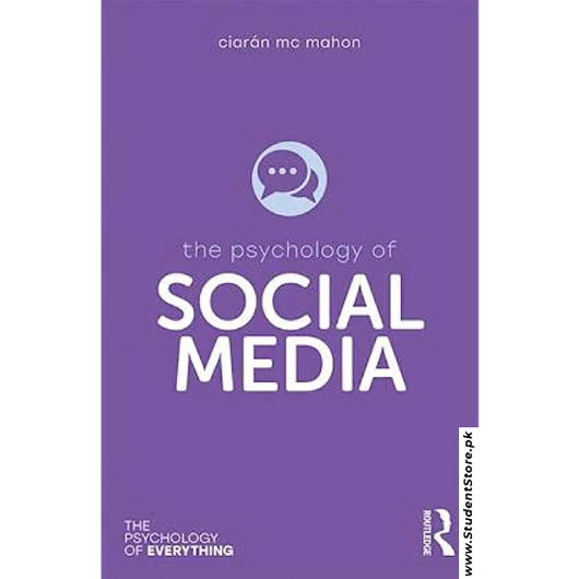 The Psychology of Social Media by Ciarán Mc Mahon