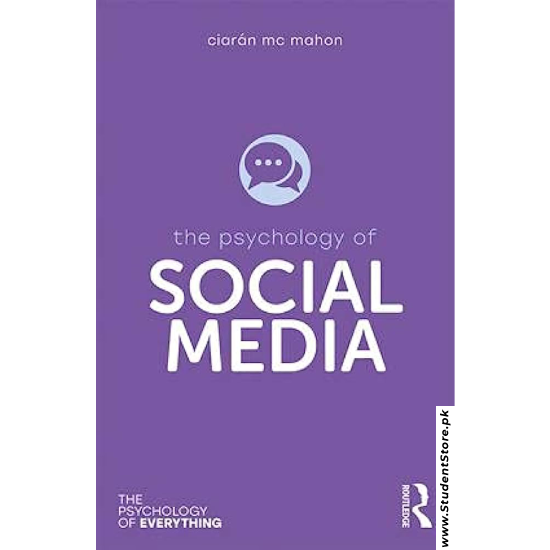 The Psychology of Social Media by Ciarán Mc Mahon