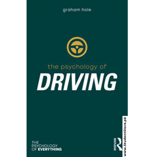 The Psychology of Driving by Graham J. Hole