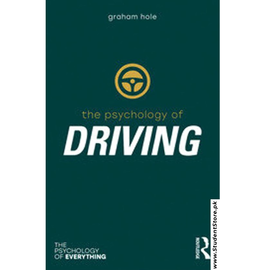 The Psychology of Driving by Graham J. Hole