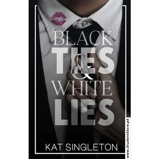 Black Ties And White Lies By Kat Singleton – StudentStore.pk