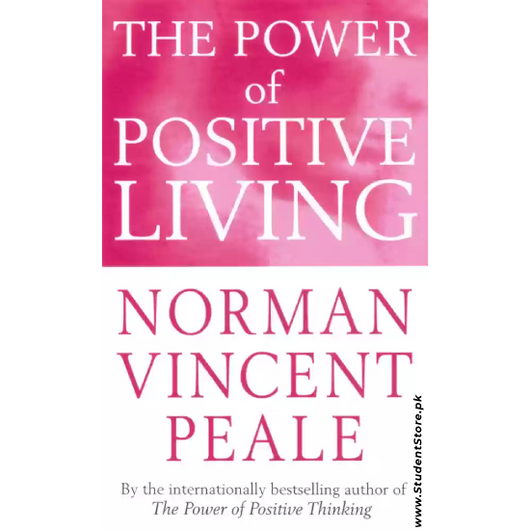 The Power of Positive Living by Norman Vincent Peale