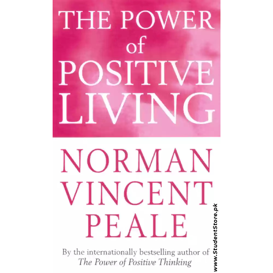 The Power of Positive Living by Norman Vincent Peale