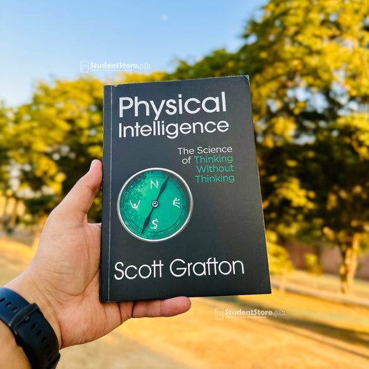 Physical Intelligence: The Science of Thinking Without Thinking by Scott Grafton