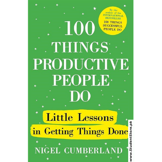 100 Things Productive People Do by Nigel Cumberland