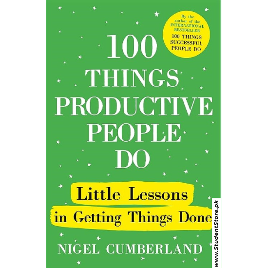 100 Things Productive People Do by Nigel Cumberland