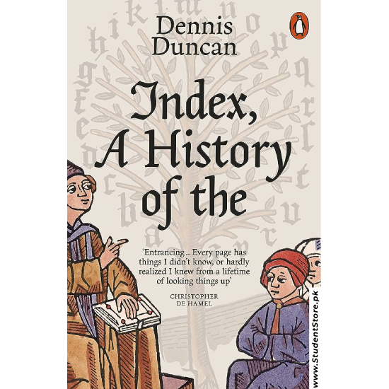 Index, A History of the: A Bookish Adventure by Dennis Duncan