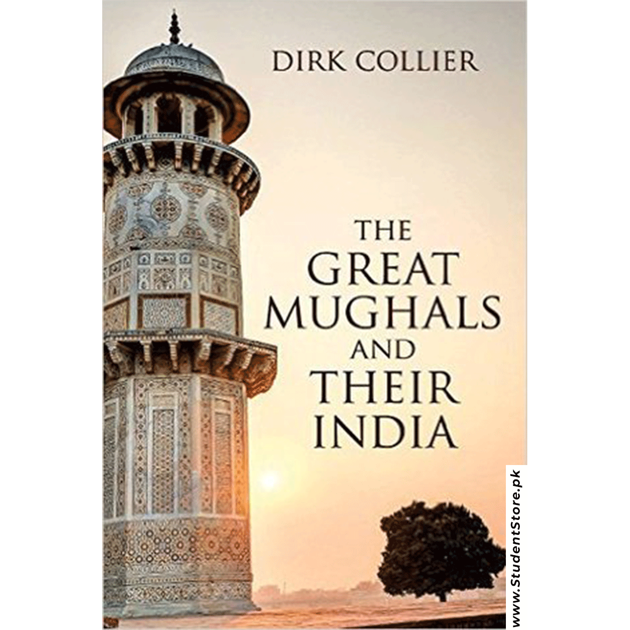 The Great Mughals And Their India By Dirk Collier